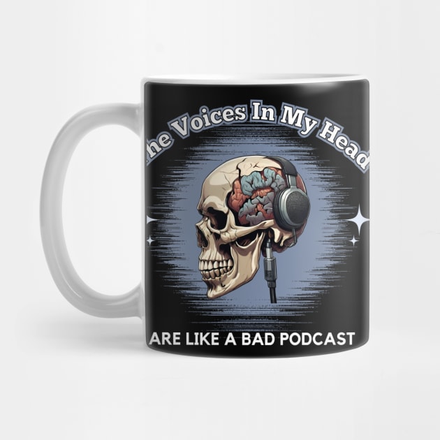 The Voices In My Head Are Like A Bad Podcast by Kenny The Bartender's Tee Emporium